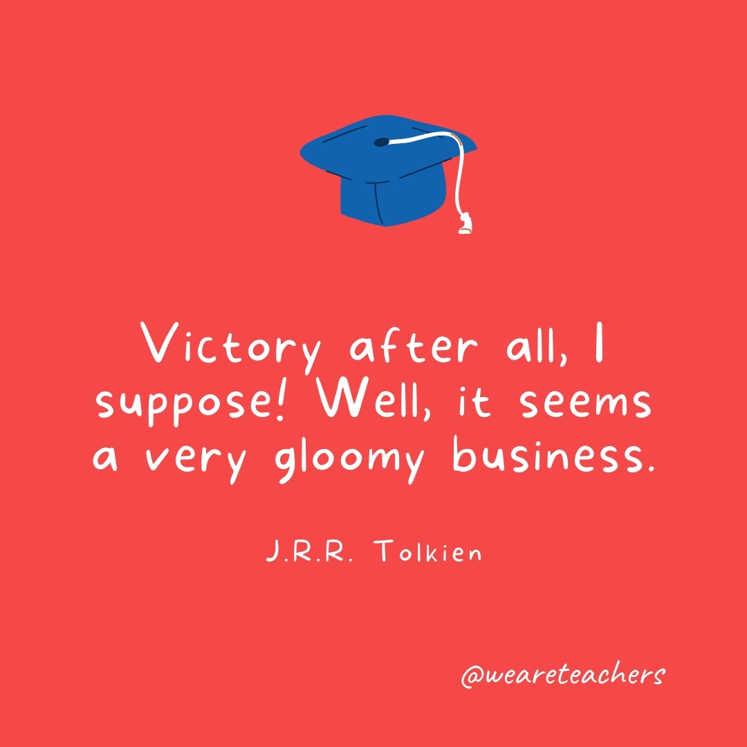 Victory after all, I suppose! Well, it seems a very gloomy business. —J.R.R. Tolkien Victory after all, I suppose! Well, it seems a very gloomy business. —J.R.R. Tolkien