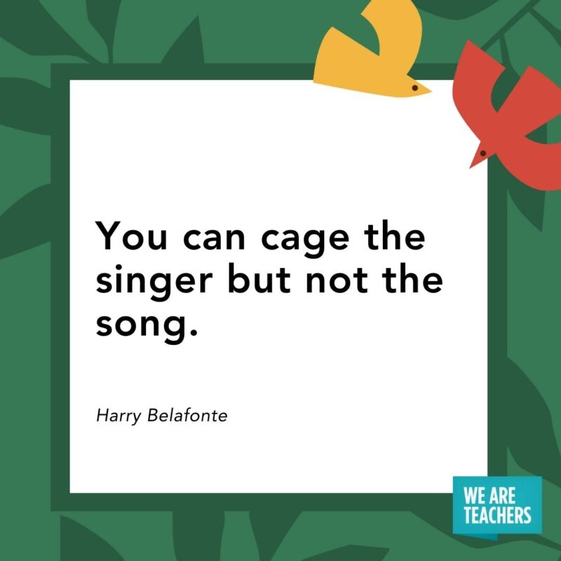 You can cage the singer but not the song. — Harry Belafonte- Juneteenth quotes