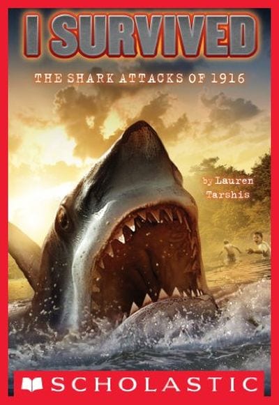 Summer Reading List I Survived the Shark Attacks I Survived the Shark Attacks of 1916 (Summer Reading List)