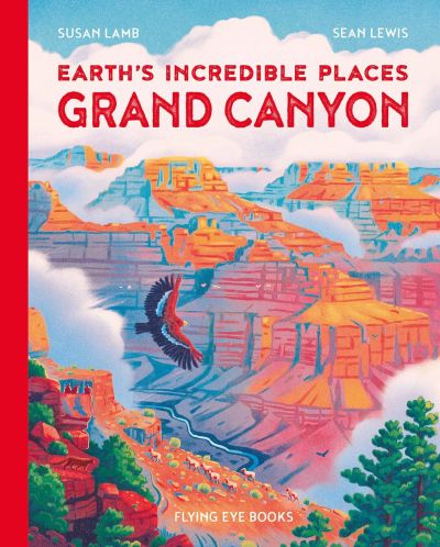Earth’s Incredible Places: Grand Canyon Earth's Incredible Places: Grand Canyon book cover