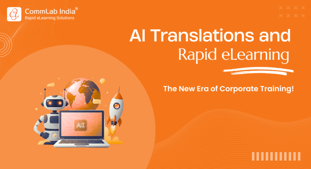 Rapid eLearning and AI Translation: The Future of Multilingual Corporate Training