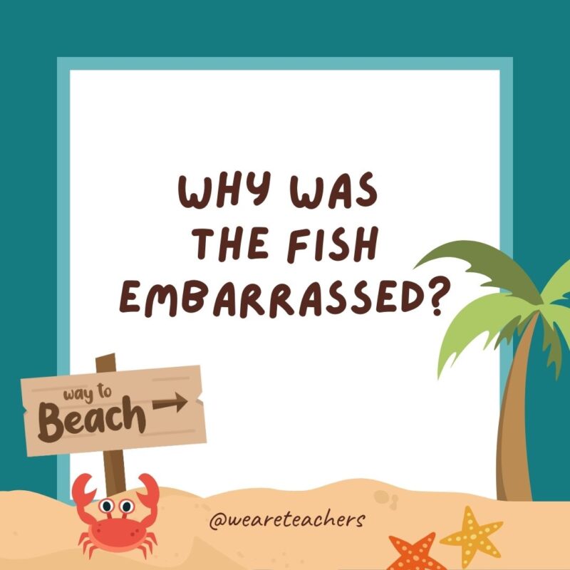 Why was the fish embarrassed? Why was the fish embarrassed?