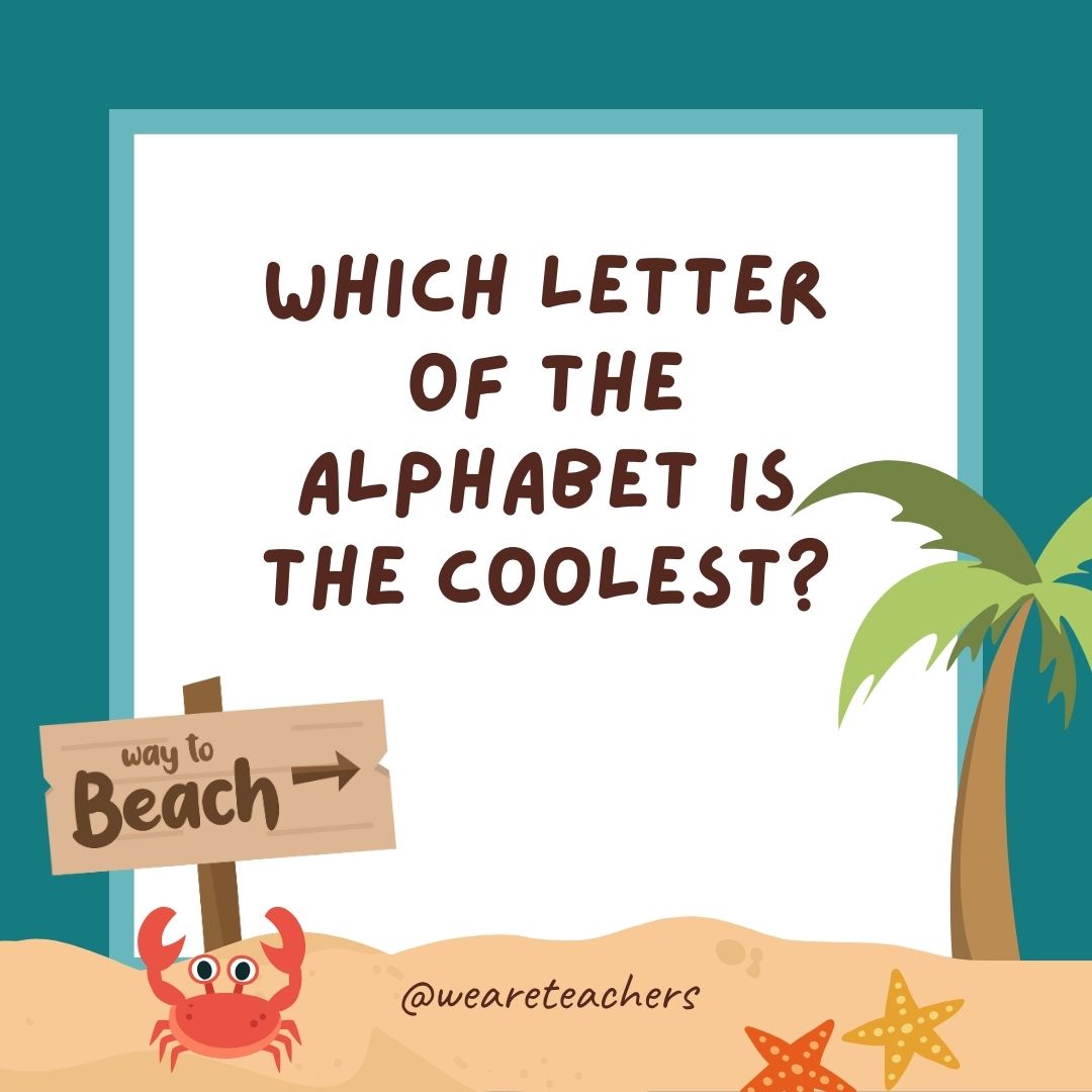 Funny Summer Jokes for Kids:Which letter of the alphabet is the coolest? Iced T. Funny Summer Jokes for Kids:Which letter of the alphabet is the coolest? Iced T.