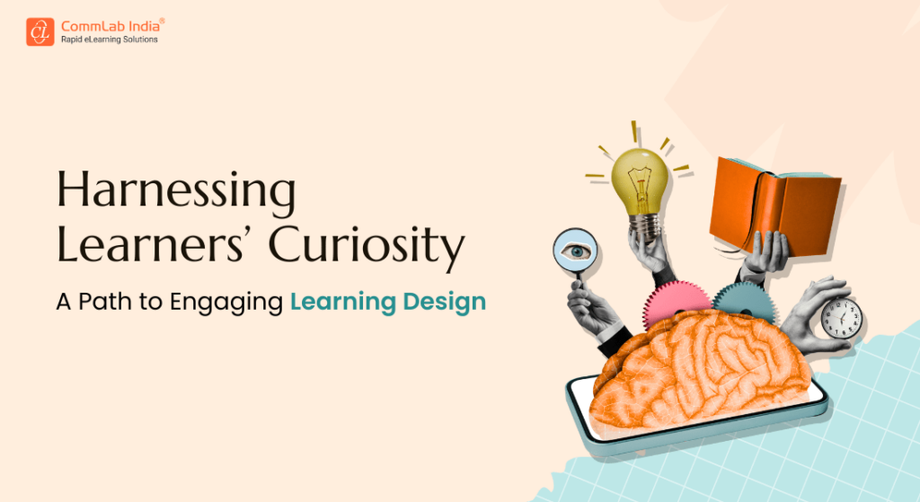 How to Use Learners’ Curiosity to Transform Learning Design