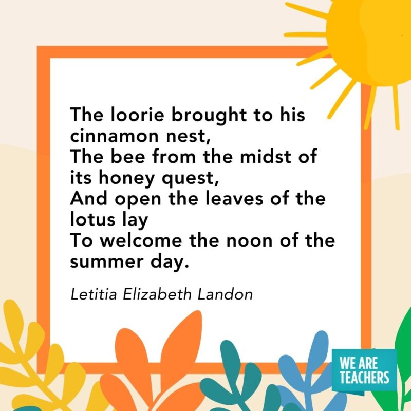 The loorie brought to his cinnamon nest, The bee from the midst of its honey quest, And open the leaves of the lotus lay To welcome the noon of the summer day. — Letitia Elizabeth Landon The loorie brought to his cinnamon nest,
The bee from the midst of its honey quest,
And open the leaves of the lotus lay
To welcome the noon of the summer day. — Letitia Elizabeth Landon