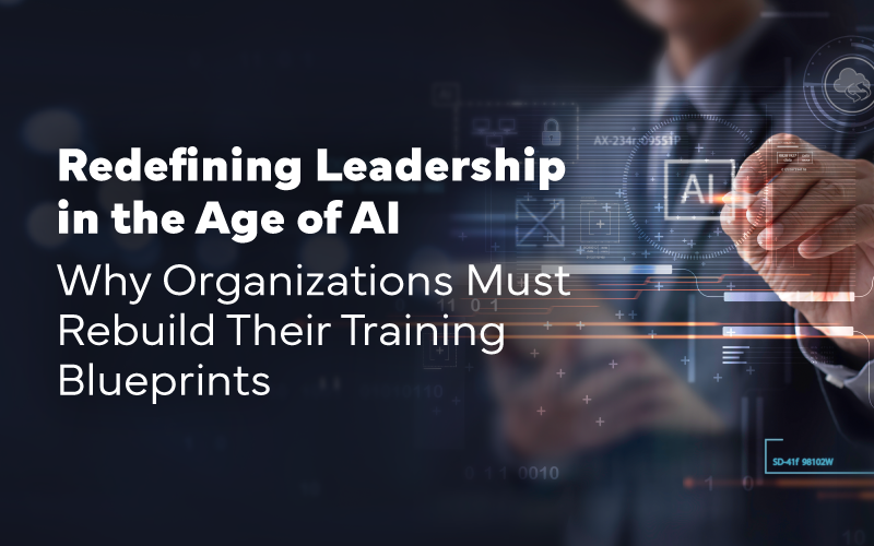 Why Organizations Must Rebuild Their Training Blueprints