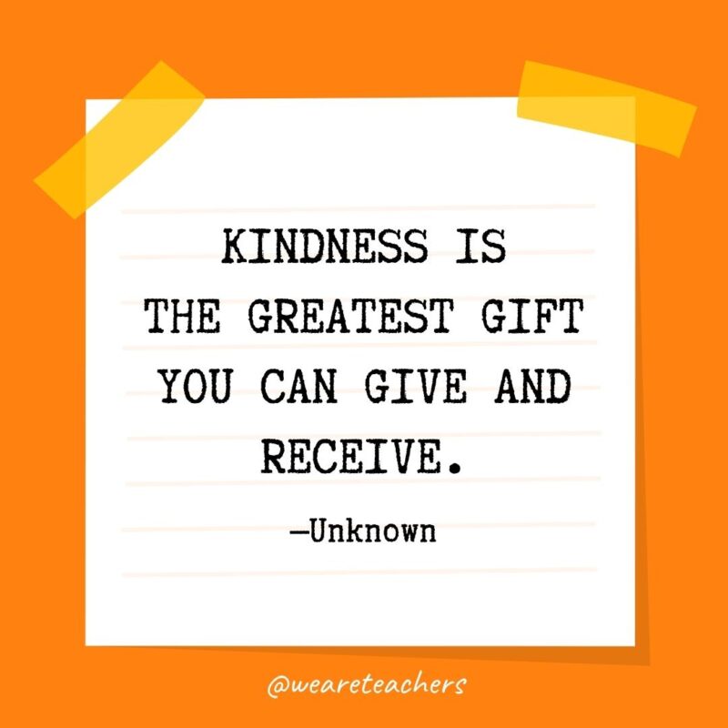 Kindness is the greatest gift you can give and receive. —Unknown Kindness is the greatest gift you can give and receive. —Unknown- kindness quotes