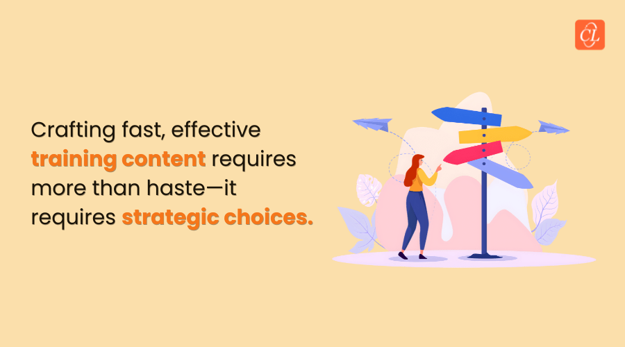 How Do You Balance Speed and Strategy in Training Content Development? How Do You Balance Speed and Strategy in Training Content Development?