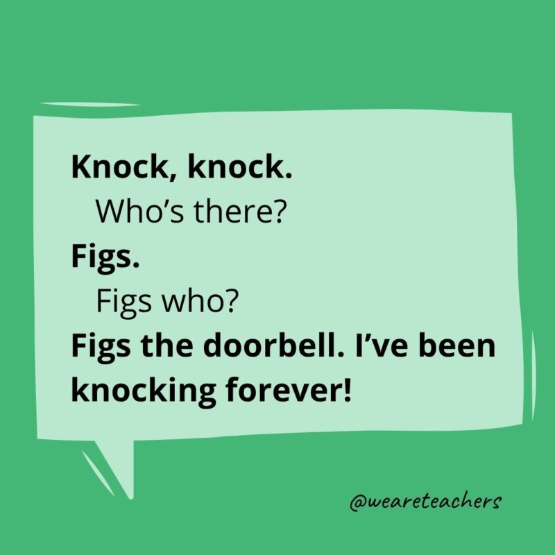 a yellow conversation bubble with the knock knock joke for kids: Knock, knock.
   Who’s there?
Figs.
   Figs who?
Figs the doorbell. I’ve been knocking forever!