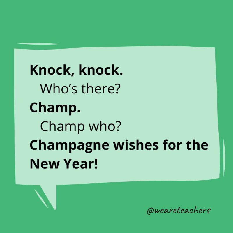 a green conversation bubble with the knock knock joke for kids: Knock, knock.
   Who’s there?
Champ.
   Champ who?
Champagne wishes for the New Year!