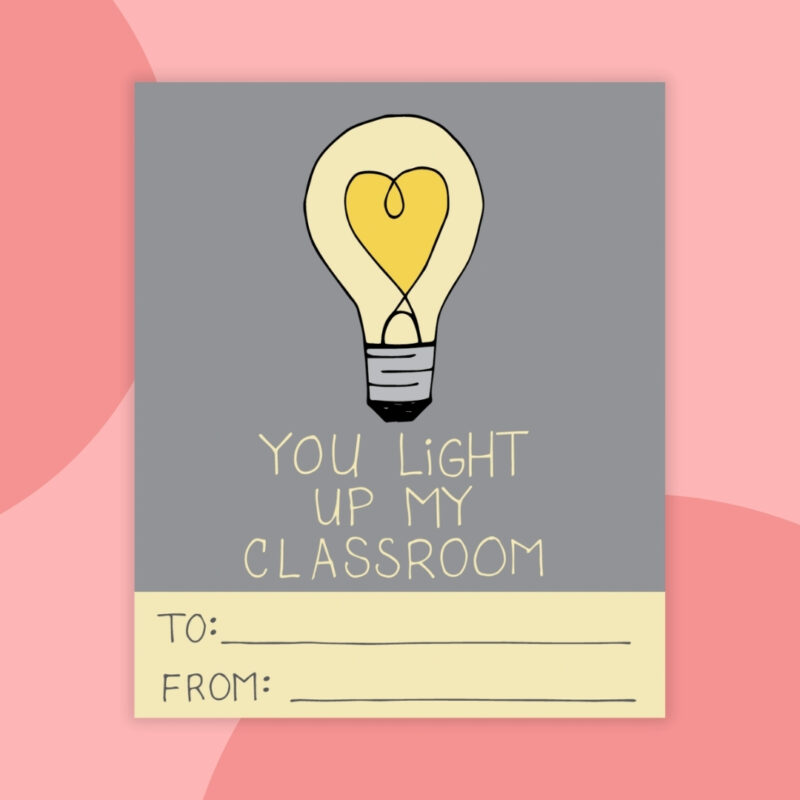 a printable valentine that says: You light up my classroom with a grey background and a yellow lightbulb with a heart in it