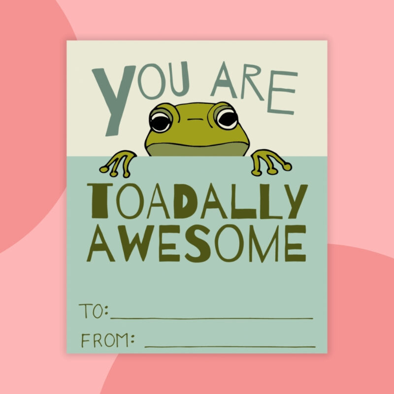 a printable valentine that says: You are toadally awesome with a light green background and a toad image