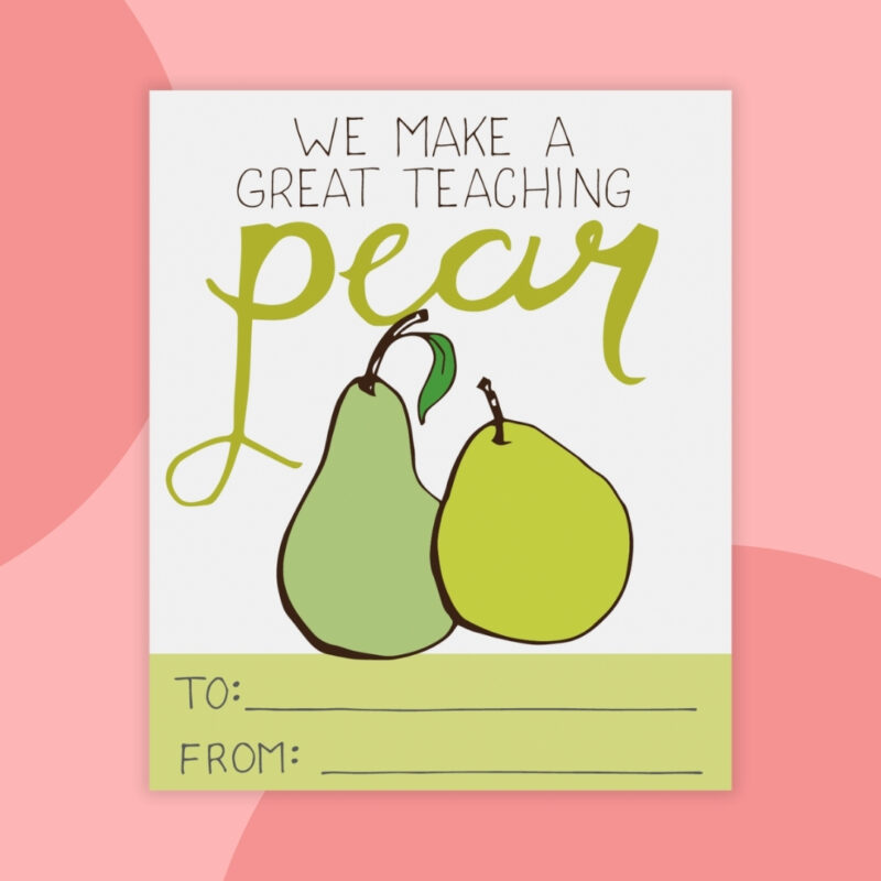 a printable valentine that says: we make a great teaching pear with an image of two green pears