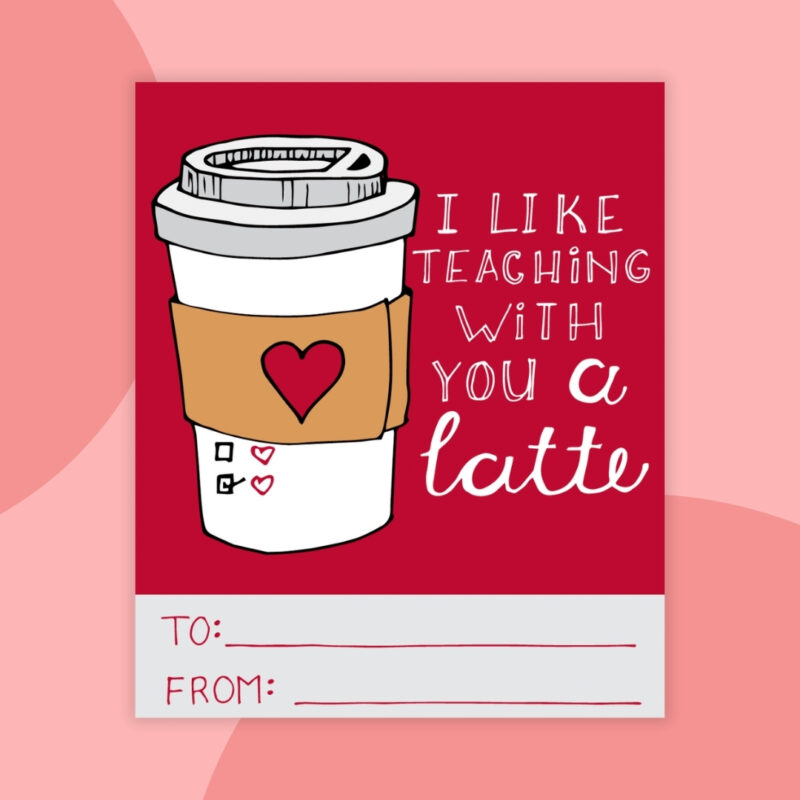 a printable valentine that says: I like teaching with you a latte and a red background with a coffee cup with a heart on it