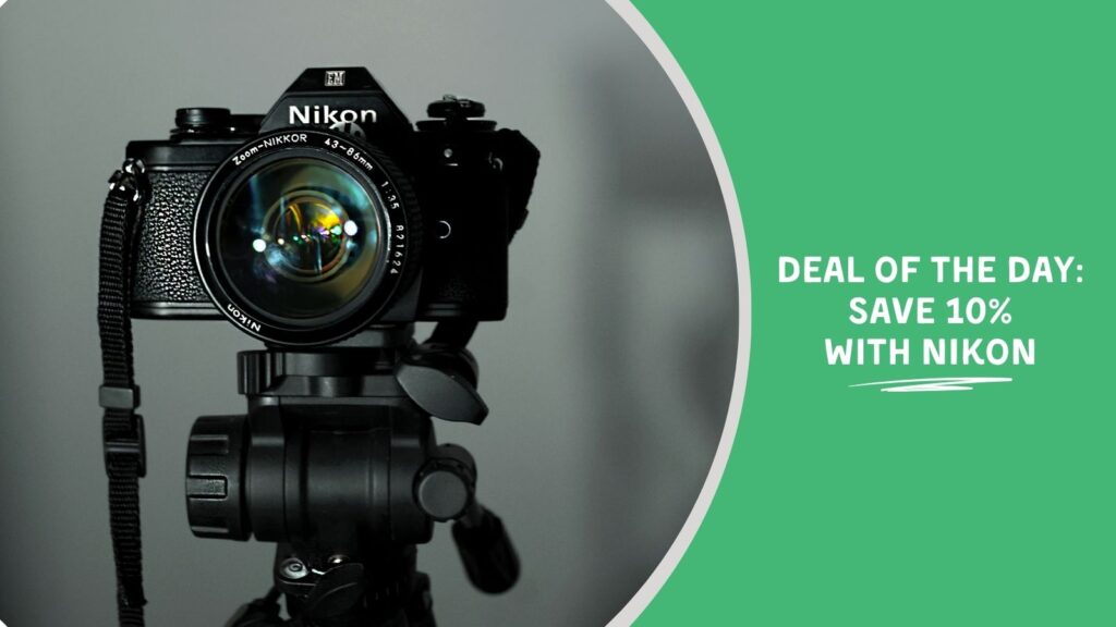 Deal of the Day: Save 10% With Nikon