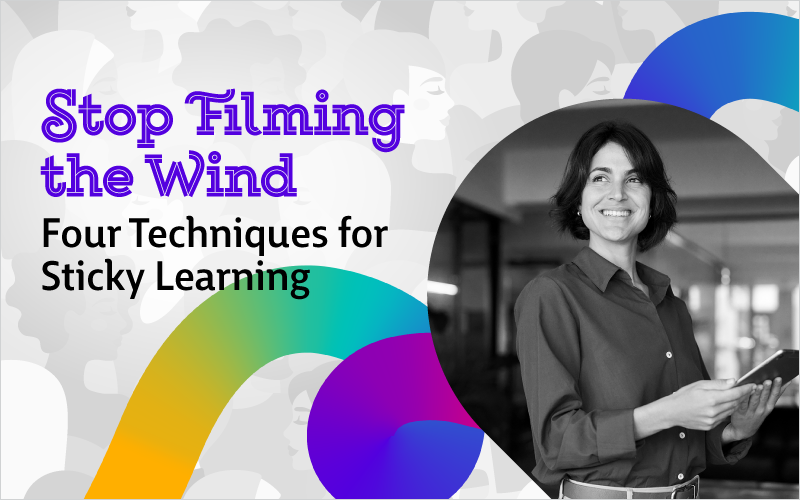 Four Techniques for Sticky Learning