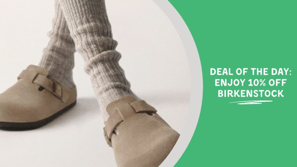 Image Text: Deal of the Day: Enjoy 10% off Birkenstock