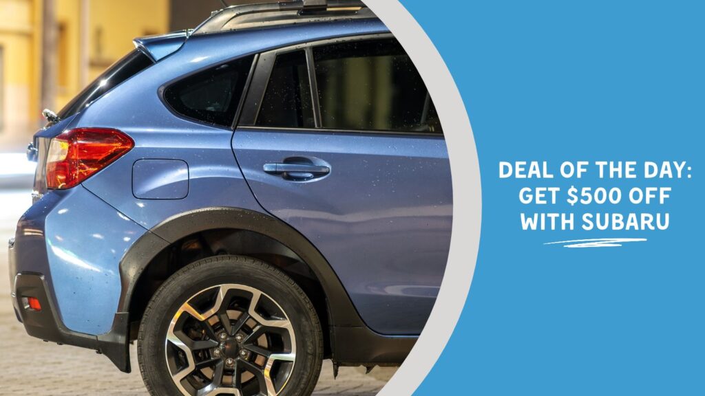 Image Text: Deal of the Day: Get $500 Off With Subaru